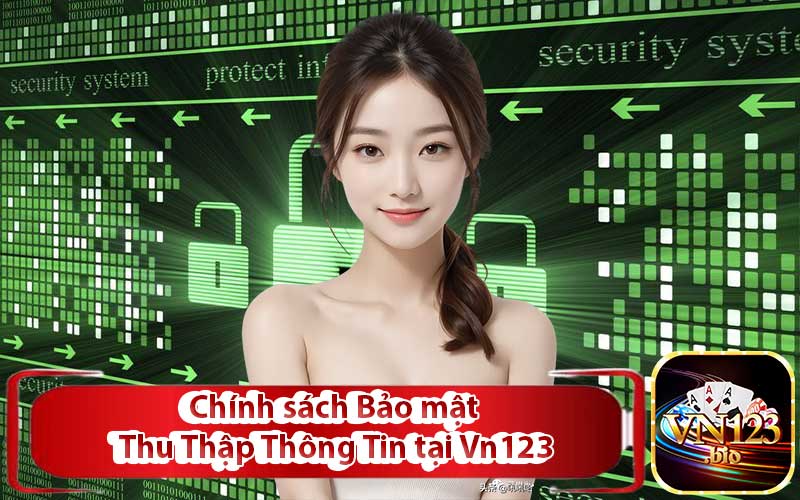 Chính sách Bảo mật Thu Thập Thông Tin tại Vn123