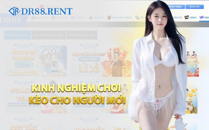 Kinh Nghiệm Chơi Kèo Cho Người Mới