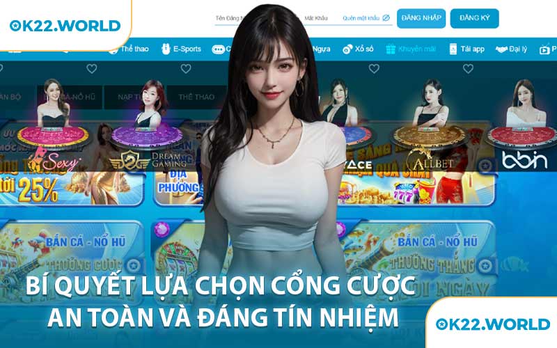 Bí Quyết Lựa Chọn Cổng Cược An Toàn và Đáng Tín Nhiệm