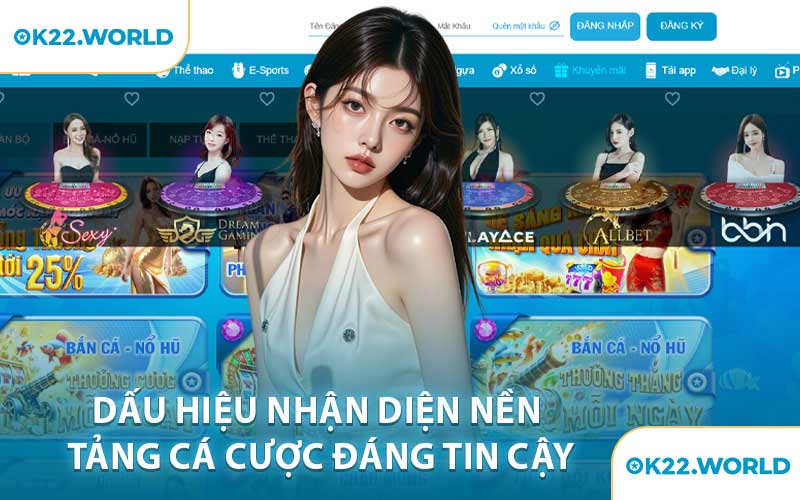 Dấu Hiệu Nhận Diện Nền Tảng Cá Cược Đáng Tin Cậy